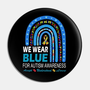 We Wear Blue For Autism Awareness, Autism Rainbow In April We Wear Blue Autism Awareness Pin