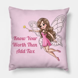 Know Your Worth Then Add Tax Fairy Pillow