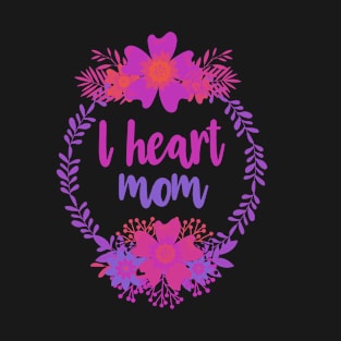 I heart mom. Mum gift for Mothers day Birthday T-Shirt