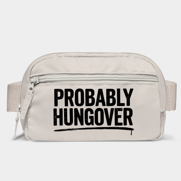 Probably Hangover Sarcastic The Morning After Humor by Anticorporati