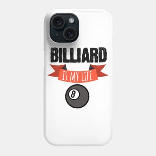 Billiard is my life Phone Case