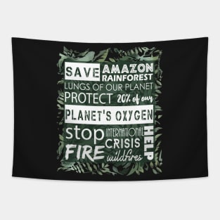 Save the Amazon rainforest - Lungs of our planet - 20% of the oxygen of our planet - Stop the fire - Forest fires - International crisis - Help Tapestry