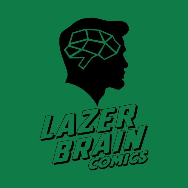 LAZER BRAIN COMICS! by Lazer Brain Comics 