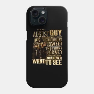 Death I Am An August Guy I Have 3 Sides The Quiet & Sweet Phone Case