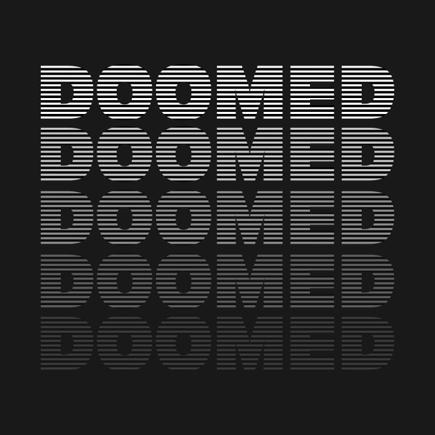 Doomed! by HelenDesigns