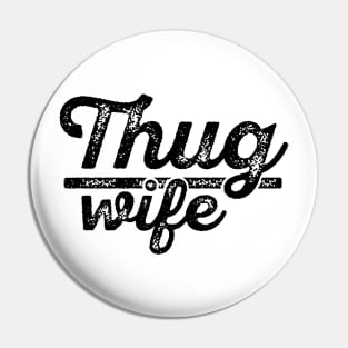 Thug Wife Pin