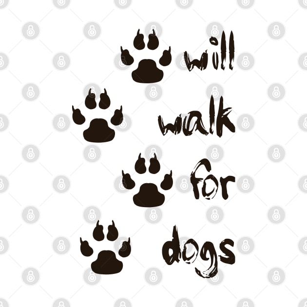 Will Walk For Dogs - version 2 by SolarCross