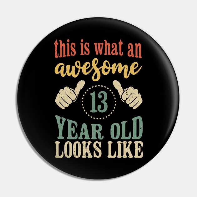 This is What an Awesome 13 Year Old Birthday Gift 13th Pin by Tesszero