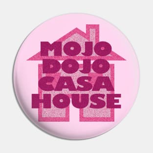 Mojo Dojo Casa House Pin