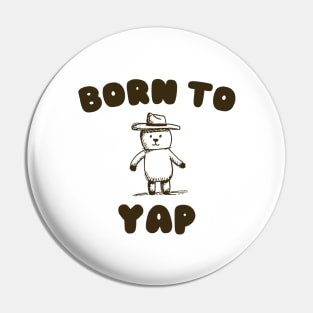 Born to Yap Pin