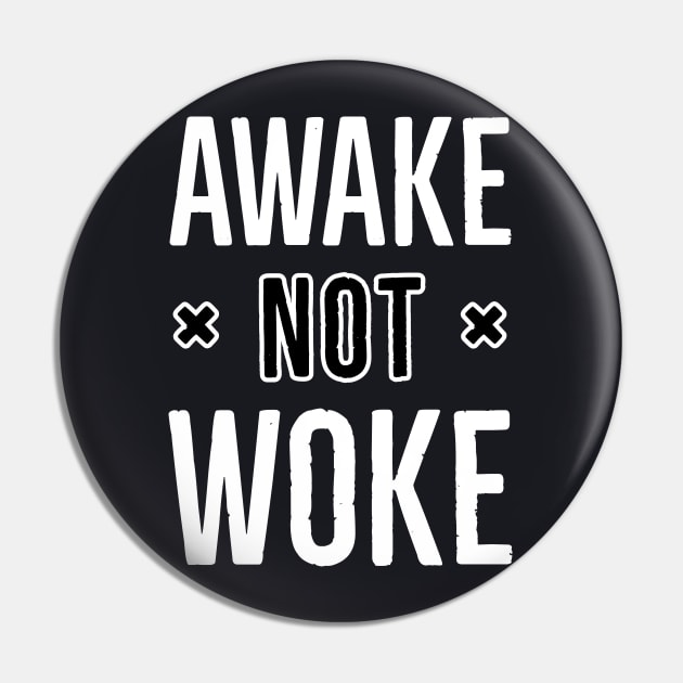 Awake Not Woke Pin by Suzhi Q