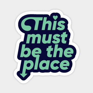 This must be the place - Green Magnet