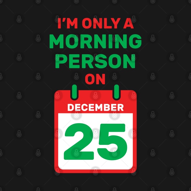 Only a Morning Person on December 25 Christmas by creativecurly