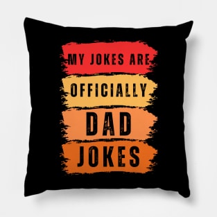 my jokes are officially dad jokes Pillow