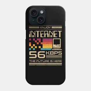 Enjoy Internet 56 Kbps - The Future is Here Phone Case
