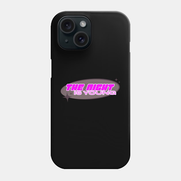 The Night Is Young Phone Case by EndStrong