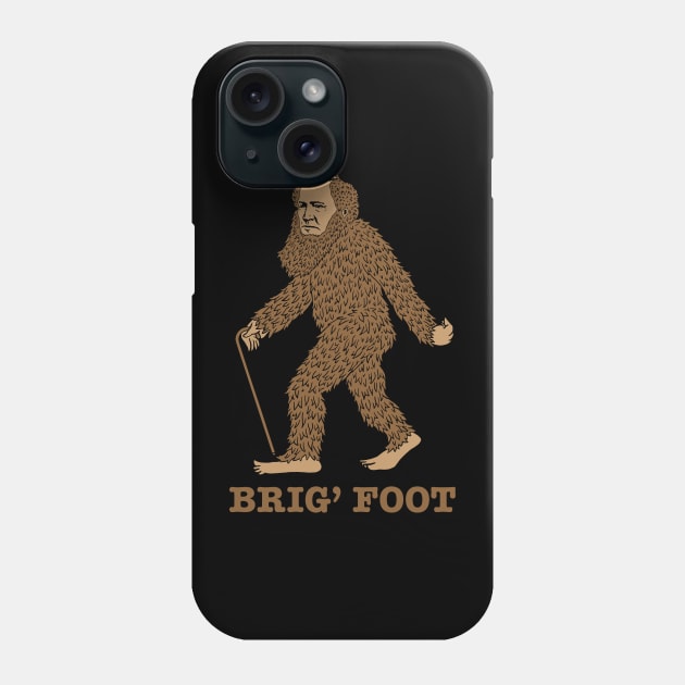 Brig' Foot (Color) Phone Case by Dethtruk5000