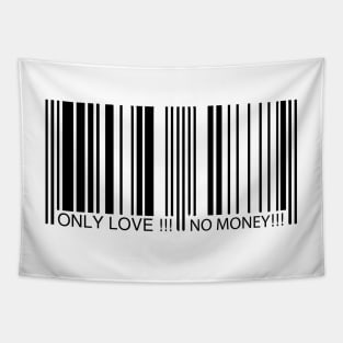 Only Love! No Money! Tapestry