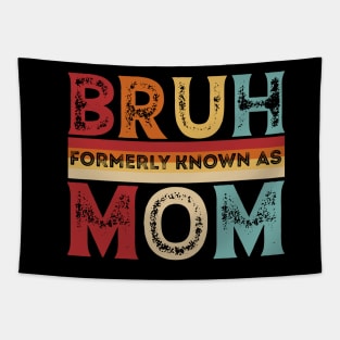 Bruh Formerly Known As Mom Designs for Family funny Tapestry