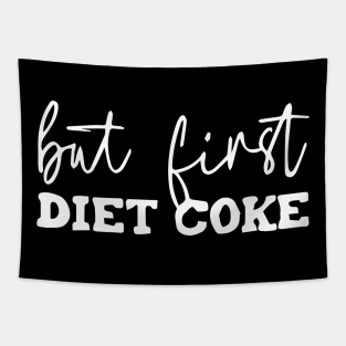 But First Diet Coke - Coke Meme Tee Tapestry