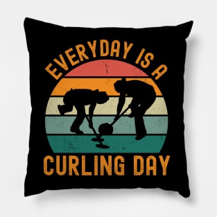 Everyday Is A Curling Day Pillow