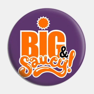 Phoenix: BIG & Saucy (Orange) Pin