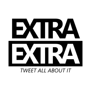 Extra Extra Tweet All About It Black T-Shirt