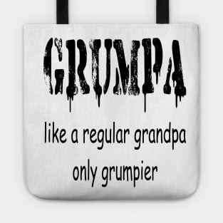 GRUMPA LIKE A REGULAR GRANDPA ONLY GRUMPIER , Funny grandpa , gift for grandpa, grandpa shirt, grandfather shirt, Tote