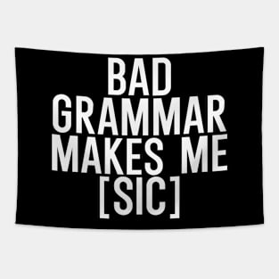 Bad grammar makes me sic Tapestry