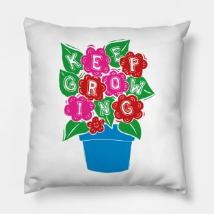 Keep Growing Pink Flowers Pillow