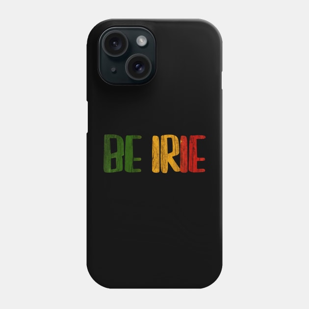 Be Irie, Rasta Colors, Jamica, Rastafarian Phone Case by tman4life