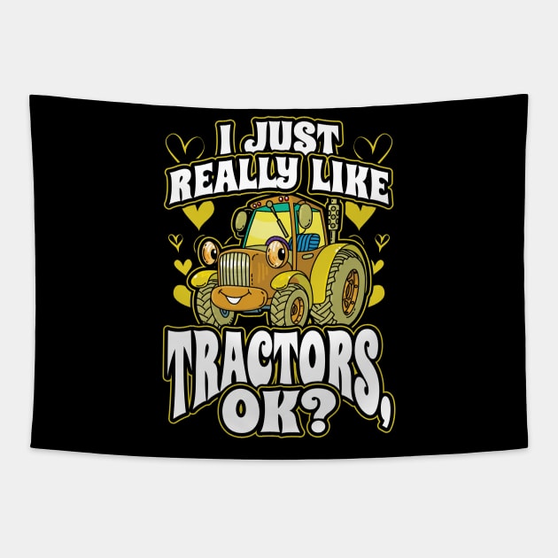 I Just Really Like Tractors OK Funny Gift for Kids Tapestry by aneisha