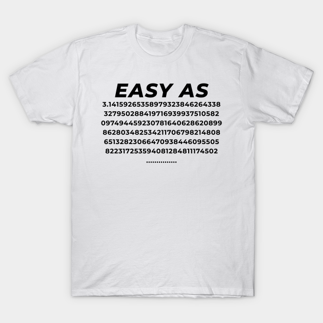 Easy As Pi Numbers Pie Day Funny Pie Day Funny T Shirt Teepublic De