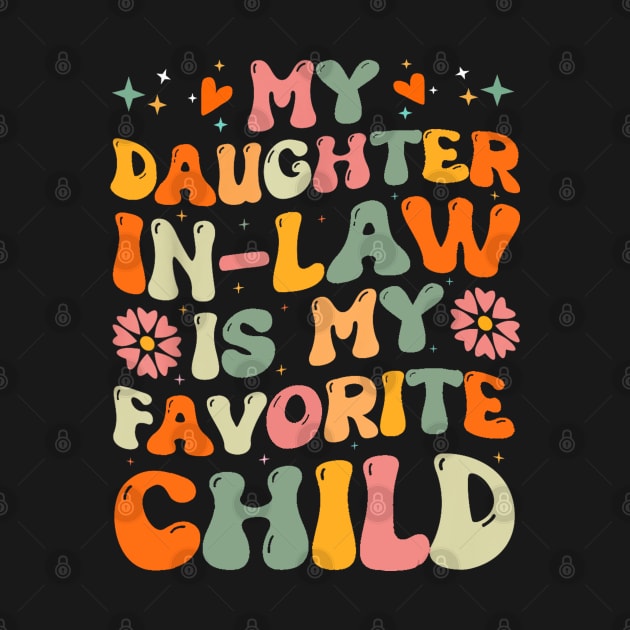 Funny Daughter Law - My Daughter In Law Is My Favorite Child by Jsimo Designs