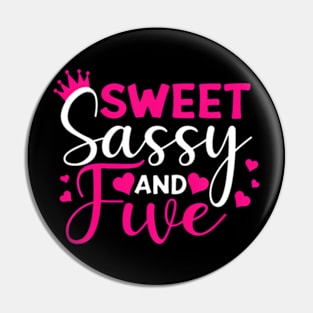 Kids Happy 5Th Birthday Sweet Sassy And Five Girls 5 Years Old Pin