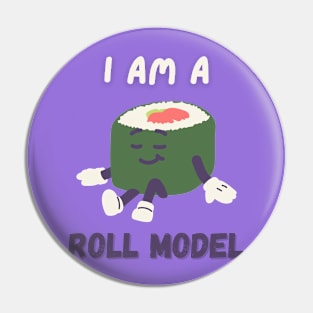 I am a roll model Pin