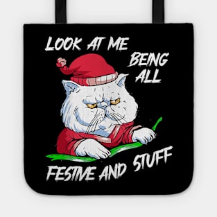 Funny Look At Me Being All Festive and Stuff Christmas Cat Tote