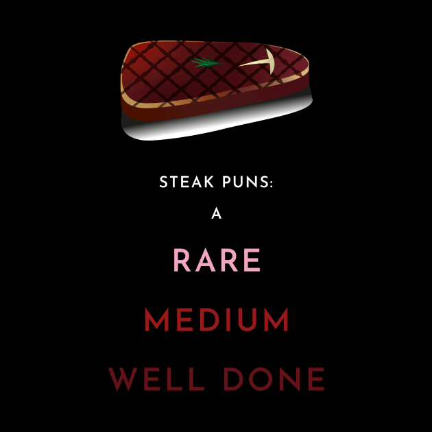 Steak Puns by the50ftsnail