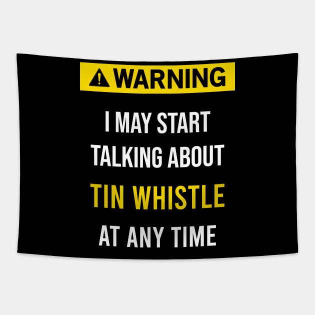 Warning Tin whistle Tapestry by blakelan128