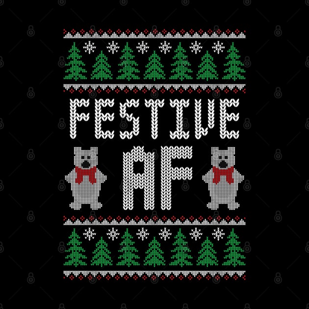 Festive AF - Funny Ugly Christmas Sweater by TwistedCharm