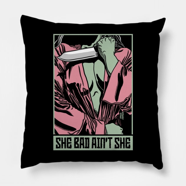 She bad Pillow by Danger Stranger®