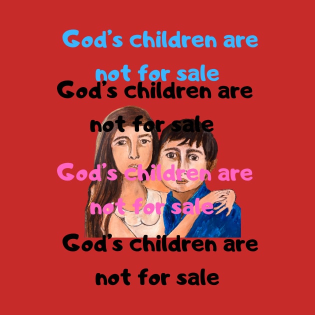 God’s children are not for sale Sound of Freedom by LuluCybril