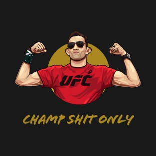 Tony Ferguson Champ Shit Only T-Shirt