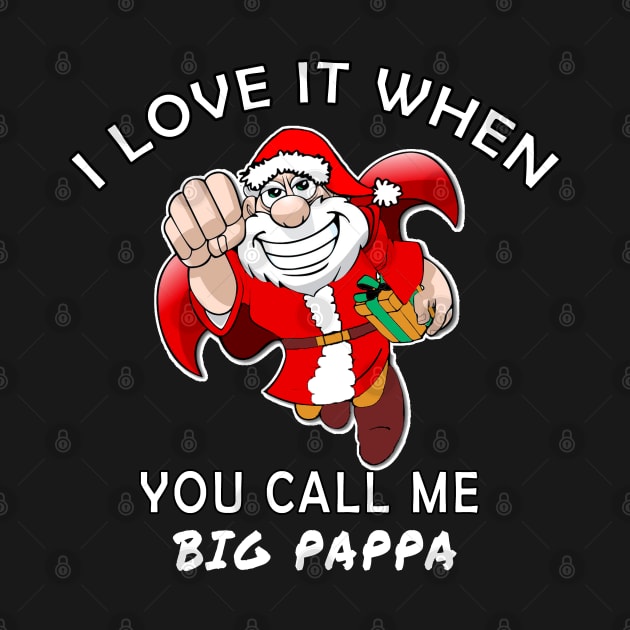 I love it when you call me big papa funny gift by salah_698