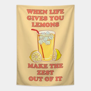 When life gives you lemons, make the zest out of it - cool and funny lemon pun Tapestry