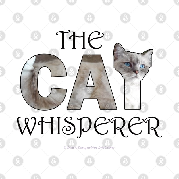 The Cat Whisperer - white long hair cat oil painting word art by DawnDesignsWordArt