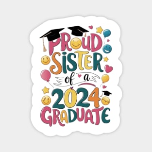 Proud Sister of a 2024 Graduate Senior Class Graduation Family Party Magnet