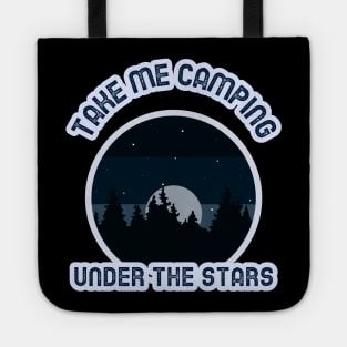 Take me camping under the stars Tote