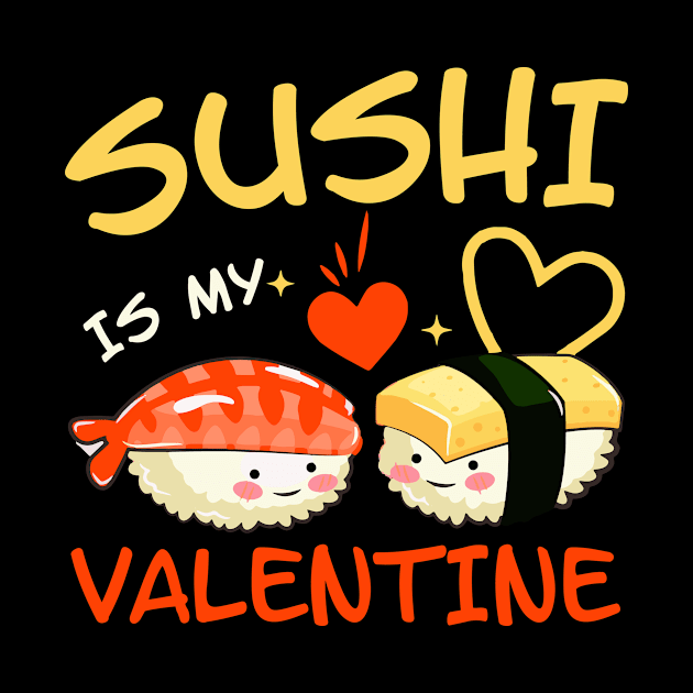 Sushi is my Valentine funny saying with cute sushi illustration perfect gift idea for sushi lover and valentine's day by star trek fanart and more