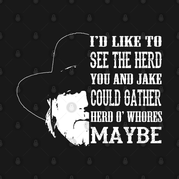 Lonesome dove: Maybe by AwesomeTshirts